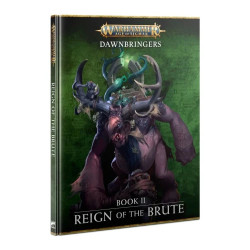 AOS: Dawnbringers: Book II – REIGN OF THE BRUTE