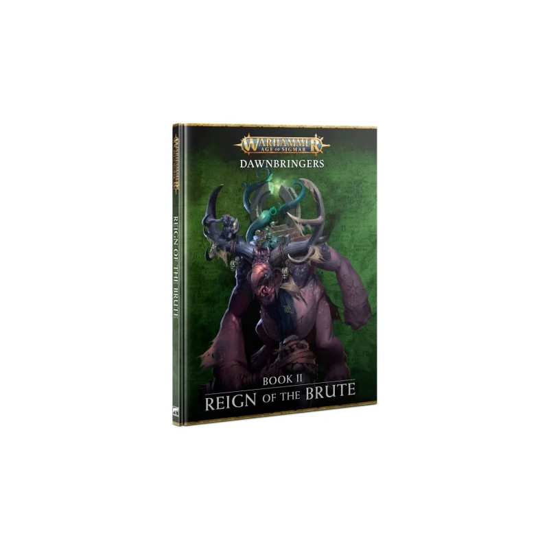 AOS: Dawnbringers: Book II – REIGN OF THE BRUTE