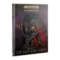 AOS: Dawnbringers: Book IV – THE MAD KING RISES
