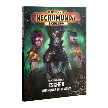 NECROMUNDA: UNDERHIVE JOURNAL: ESCHER: HOUSE OF BLADES