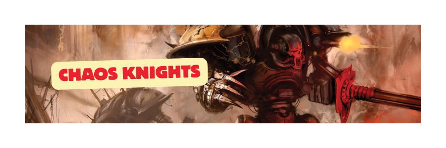 WH40K: Chaos Knights